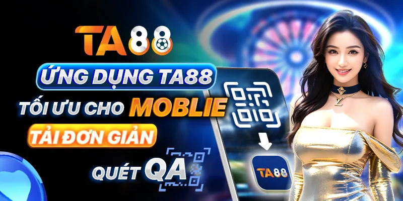 Ứng dụng TA88 tối ưu cho moblie, tải đơn giản quét QR